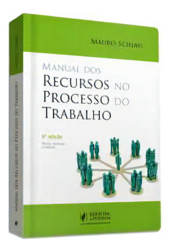 Manual Dos Recursos No Processo Do Trabalho (2023), De Schiavi Mauro. Editora Juspodivm, Capa Mole, Edição 6 Em Português, 2023