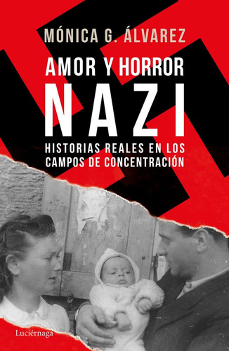 Amor Y Horror Nazi - Gonzalez Alvarez, Monica