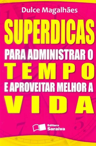 Superdicas Para Administrar O Tempo