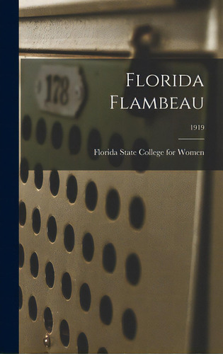 Florida Flambeau; 1919, De Florida State College For Women. Editorial Legare Street Pr, Tapa Dura En Inglés
