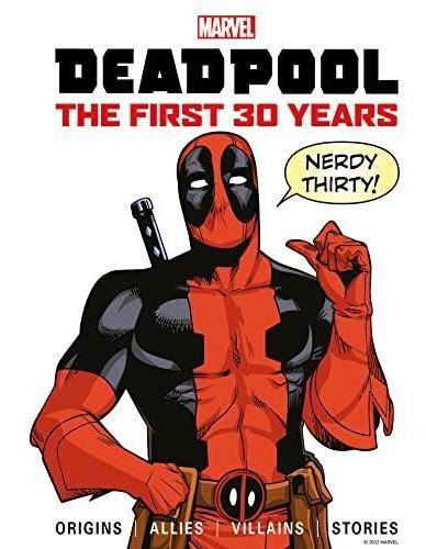 Marvel's Deadpool The First 30 Years - (libro En Inglés)