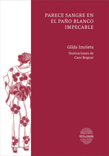 Parece Sangre En El Paño Blanco Impecable - Gilda Izurieta