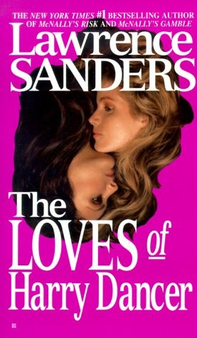 The Loves Of Harry Dancer - Lawrence Sanders