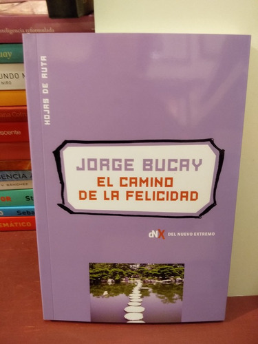 El Camino De La Felicidad - Jorge Bucay