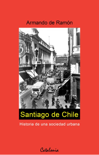 Santiago De Chile / Armando De Ramon