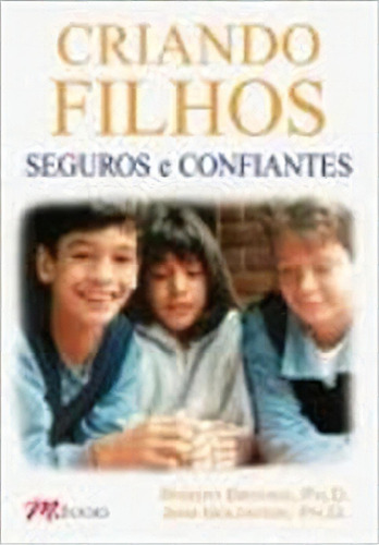 Criando Filhos Seguros E Confiantes, De Robert / Goldstein Brooks. Editora M.books Em Português