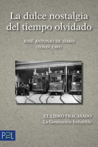 La Dulce Nostalgia Del Tiempo Olvidado (spanish Edition)