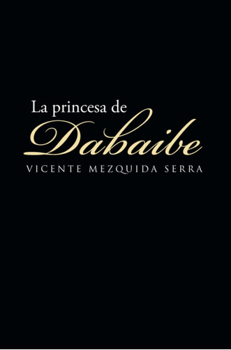 Libro: La Princesa De Dabaibe (spanish Edition)