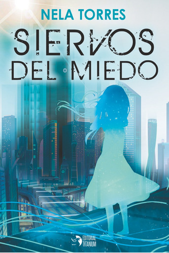 Siervos Del Miedo, De Torres, Nela. Editorial Titanium, Tapa Blanda En Español