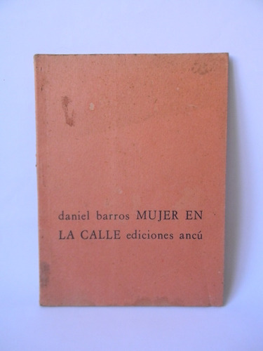 Mujer En La Calle 1era Ed. 1963 Firmado Daniel Barros