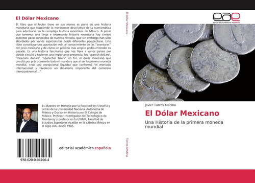 Libro: El Dólar Mexicano: Una Historia Primera Moneda M