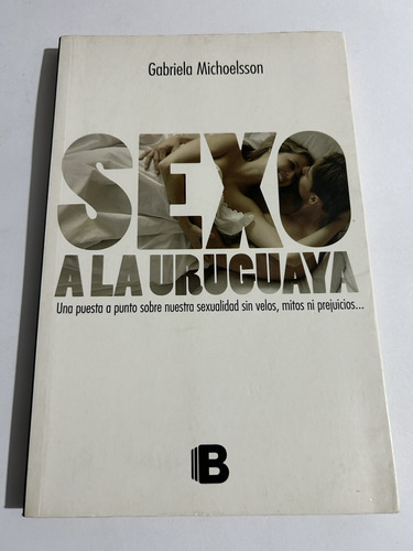 Libro Sexo A La Uruguaya - Gabriela Michoelsson - Oferta