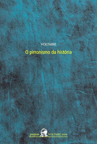 O Pirronismo Da História, De Voltaire. Editora Wmf Martins Fontes, Capa Mole, Edição 1ª Edição - 2007 Em Português