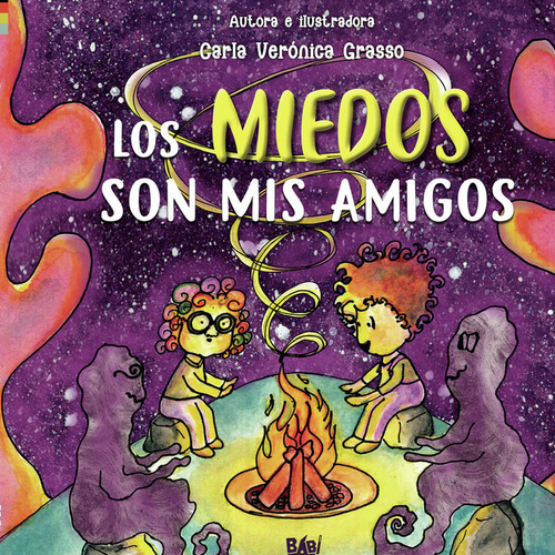 Los Miedos Son Mis Amigos, De Veronica Grasso , Carla. Editorial Babidi-bu Libros En Español