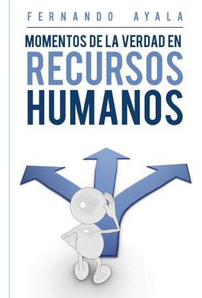 Libro Momentos De La Verdad En Recursos Humanos - Fernand...