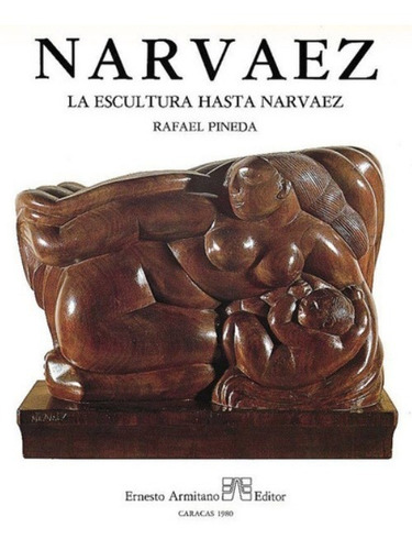 Narváez La Escultura Hasta Narváez 