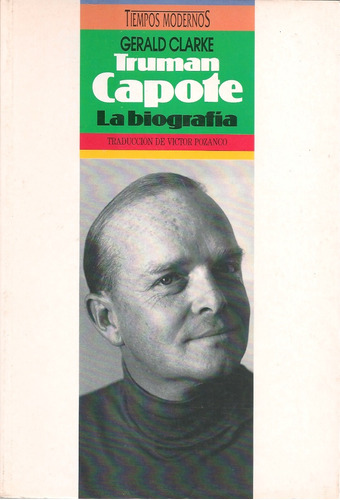 Truman Capote La Biografía / Autor: Gerald Clarke