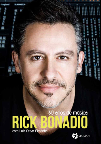 Rick Bonadio: 30 Anos De Música, de Pimente, Luiz Cesar. Editora Pensamento-Cultrix Ltda., capa mole em português, 2016