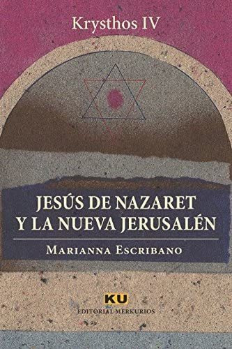 Libro: Jesús De Nazaret Y La Nueva Jerusalén (krysthos)