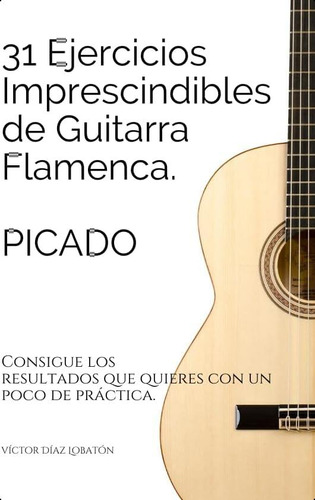 Libro: 31 Ejercicicios Imprescindibles De Guitarra Flamenca.