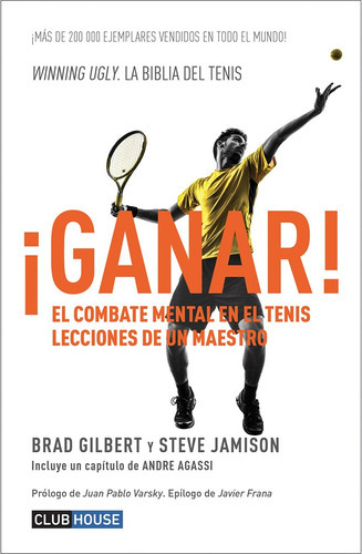 ¡ganar! El Combate Mental En El Tenis, De Brad Gilbert. Editorial Club House Publishers, Tapa Blanda, Edición 8 En Español, 2015