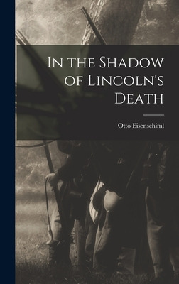 Libro In The Shadow Of Lincoln's Death - Eisenschiml, Ott...