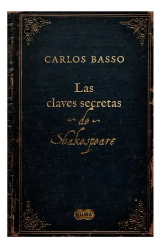 Libro Las Claves Secretas De Shakespeare /carlos Basso Prie