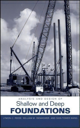 Analysis And Design Of Shallow And Deep Foundations, De Lymon C. Reese. Editorial John Wiley Sons Inc, Tapa Dura En Inglés