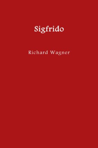Sigfrido: Traduccion Espanola En Prosa A Partir De La Edicio