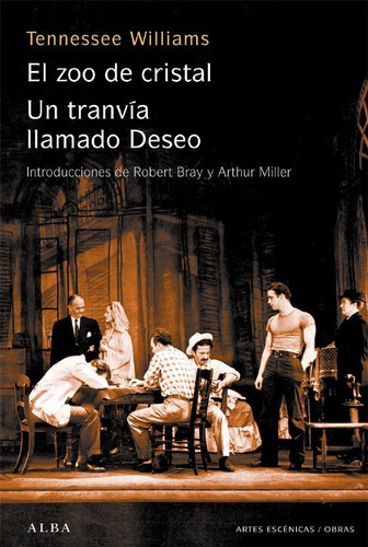 Tranvía Llamado Deseo / Zoo, Tennessee Williams, Alba