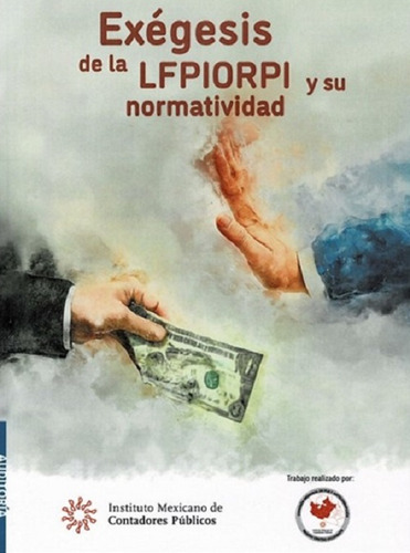 Exégesis De La Lfpiorpi Y Su Normatividad, De La Comisión Regional De Pld Y Anticorrupción De La Región Centro-occidente. Editorial Imcp, Tapa Blanda En Español, 2025