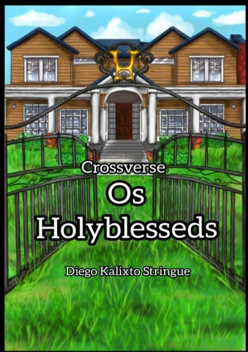 Crossverse Os Holyblesseds, de Diego Kalixto Stringue. Série Não aplicável Editora Clube de Autores, capa mole, edição 1 em português, 2021