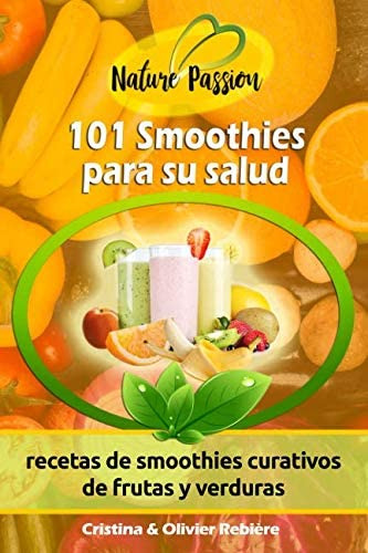 Libro: 101 Smoothies Para Su Salud: Recetas De Smoothies Cur