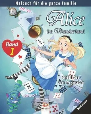 Alice Im Wunderland - 25 Bilder Zum Ausmalen - Band 1 - N...