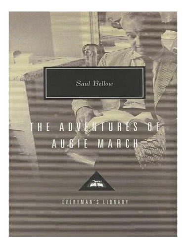 The Adventures Of Augie March - Everyman's Library Cla. Ew02