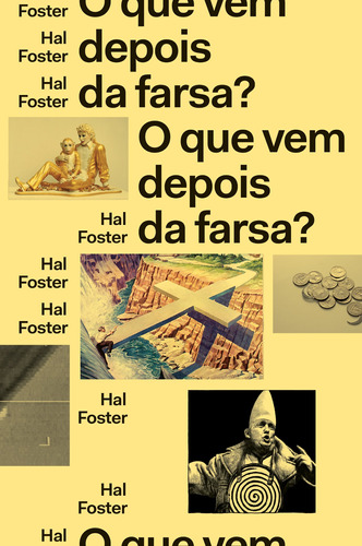 O que vem depois da farsa?: Arte e crítica em tempos de debacle, de Foster, Hal. Ubu Editora Ltda ME,Verso Books, capa mole em português, 2021