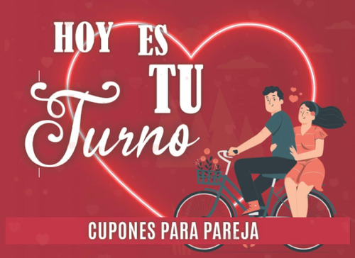 Libro: Hoy Es Tu Turno: Cupones Para Pareja. 24 Vales Para E