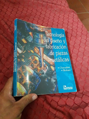 Libro Tecnologia Del Diseño Y Fabricacion Piezas Metalicas 