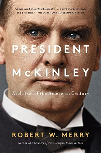 President Mckinley: Architect Of The American Century, De Merry, Robert W.. Editorial Simon & Schuster, Tapa Dura En Inglés