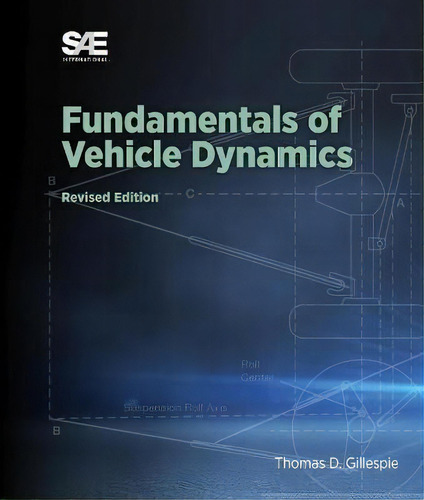 Fundamentals Of Vehicle Dynamics, Revised Edition, De Thomas D Gillespie. Editorial Sae International, Tapa Dura En Inglés