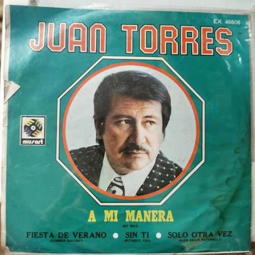 Disco 45 Rpm: Juan Torres- A Mi Manera, Fiesta