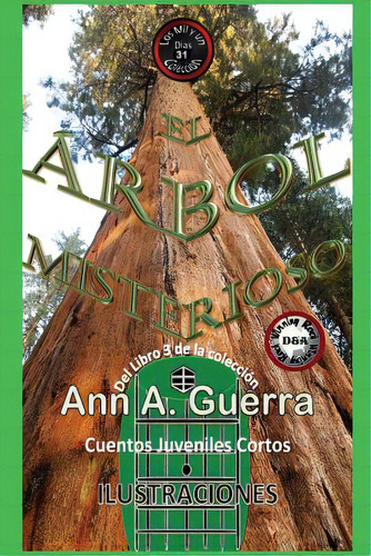 Arbol Misterioso: Cuento No. 31 Del Libro 3 De Los Mil Y Un Dias, De Guerra, Daniel. Editorial Createspace, Tapa Blanda En Español