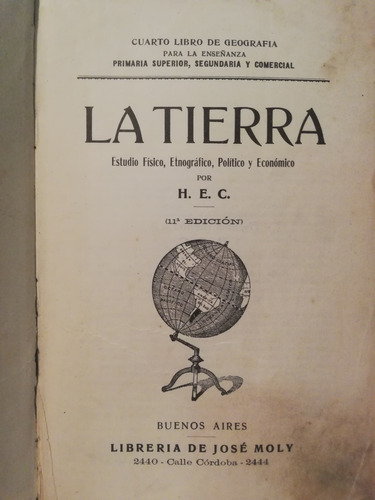 La Tierra 4°libro Geografia,antiguo, H E C, Jose Moly