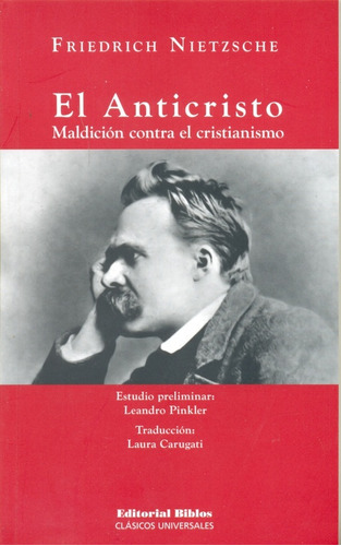 Anticristo Maldicion Contra El Cristianismo, De Friedrich Nietzsche. Editorial Biblos, Tapa Blanda, Edición 1 En Español