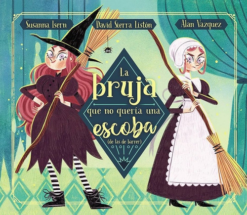 BRUJA QUE NO QUERIA UNA ESCOBA (DE LA, de SUSANNA/SIERRA  DAVID ISERN. Editorial Beascoa, tapa blanda en español