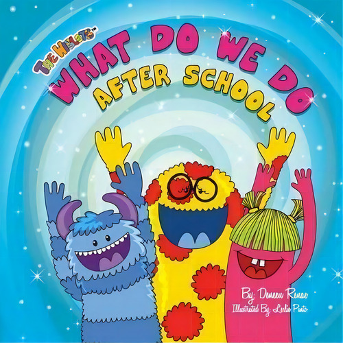 What Do We Do After School, De Deneen Renae. Editorial Wiblets, Llc, Tapa Blanda En Inglés