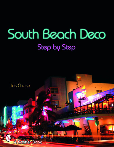 Libro: South Beach Deco: Step By Step (schiffer Books)