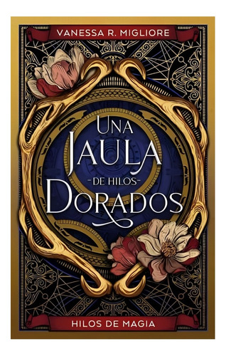 Libro Una Jaula De Hilos Dorados /098