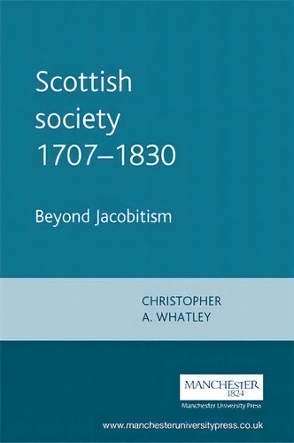 Scottish Society 1707-1830, De Martin Hargreaves. Editorial Manchester University Press, Tapa Blanda En Inglés