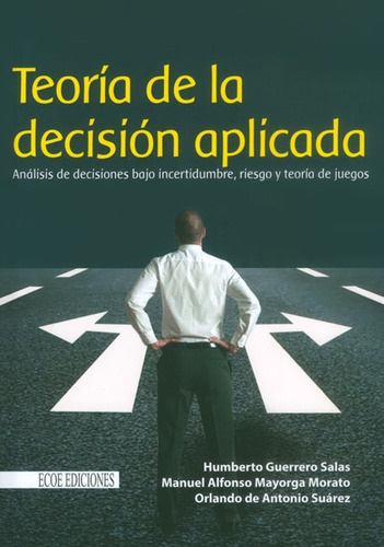 Teoría De La Decisión Aplicada Análisis De Decisiones Bajo I